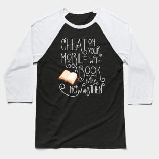 Cheat on your Mobile - Funny Book Lovers and Bookworm Design Baseball T-Shirt